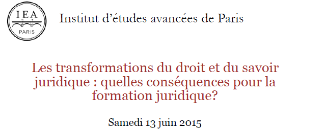 Les transformations du droit et du savoir juridique : quelles conséquences pour la formation juridique?