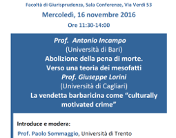 Abolizione della pena di morte. Verso una teoria dei mesofatti / La vendetta barbaricina come “culturally motivated crime”