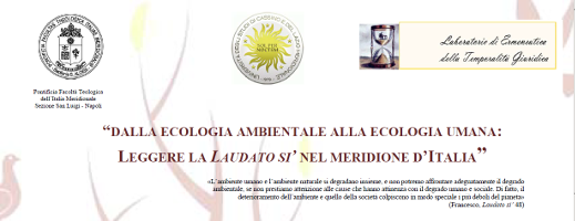 Dalla ecologia ambientale alla ecologia umana: Leggere La Laudato si’ nel meridione d’Italia