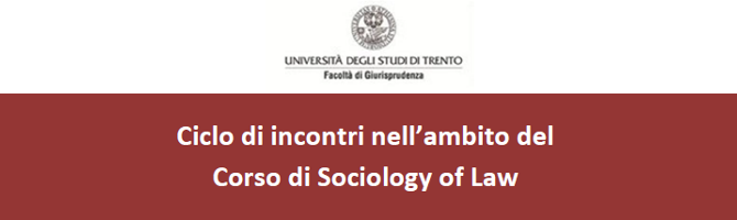 Ciclo di incontri nell’ambito del Corso di Sociology of Law